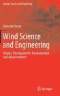Wind Science and Engineering: Origins, Developments, Fundamentals and Advancements (Springer Tracts in Civil Engineering) By Giovanni Solari Cover Image