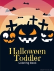 Halloween Toddler Coloring Book: halloween coloring and activity books for Children ages 2-5 from spooky and variety ghost image. Cover Image