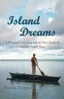 Island Dreams: A Woman's Solo Journey to New Zealand and the South Seas By Pamela Morgan Cover Image
