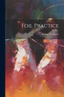 Foil Practice By George Chapman Cover Image