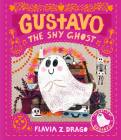 Gustavo, the Shy Ghost By Flavia Z. Drago, Flavia Z. Drago (Illustrator) Cover Image