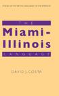 The Miami-Illinois Language (Studies in the Native Languages of the Americas) Cover Image