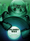 Planet Wax: Sci-Fi/Fantasy Soundtracks on Vinyl Cover Image