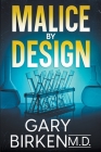 Malice By Design By Gary Birken Cover Image