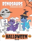 Halloween Dinosaurs Coloring Book For Kids: Cute and Fun Dinosaurs In Halloween Costumes With Treat Bags, Pumpkins, Spooky Witches, and Monsters For T By Ween Press, Brainy Ink Cover Image