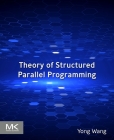 Theory of Structured Parallel Programming Cover Image