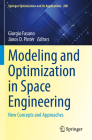 Modeling and Optimization in Space Engineering: New Concepts and Approaches (Springer Optimization and Its Applications #200) Cover Image
