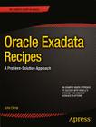 Oracle Exadata Recipes: A Problem-Solution Approach (Expert's Voice in Oracle) Cover Image