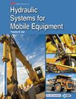 Hydraulic Systems for Mobile Equipment By Timothy W. Dell Cover Image