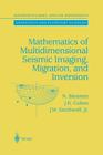 Mathematics of Multidimensional Seismic Imaging, Migration, and Inversion (Interdisciplinary Applied Mathematics #13) By N. Bleistein, J. K. Cohen, John W. Jr. Stockwell Cover Image
