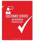 Customer Service Job Interview Preparation Guide By Toby Healey Cover Image