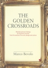 The Golden Crossroads: Multidisciplinary Findings for Business Success from the Worlds of Fine Arts, Design and Culture Cover Image