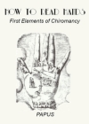 How To Read Hands: First Elements of Chiromancy By Papus, Sar Phosphoros (Translator) Cover Image