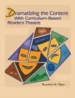 Dramatizing the Content with Curriculum-Based Readers Theatre Cover Image