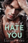 Falling Out of Hate with You By Lauren Rowe Cover Image