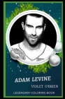 Adam Levine Legendary Coloring Book: Relax and Unwind Your Emotions with our Inspirational and Affirmative Designs By Violet O'Brien Cover Image