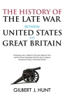 The History of the Late War Between the United States and Great Britain: Containing, Also, a Sketch of the Late Algerine War; And the Treaty Concluded By Gilbert Hunt Cover Image