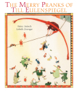 Merry Pranks of Till Eulenspiegel By Heinz Janisch, Lisbeth Zwerger (Illustrator), Anthea Bell (Translated by) Cover Image