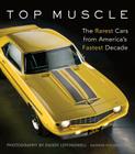 Top Muscle: The Rarest Cars from America's Fastest Decade Cover Image