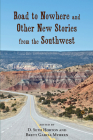 Road to Nowhere and Other New Stories from the Southwest Cover Image