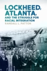 Lockheed, Atlanta, and the Struggle for Racial Integration By Randall L. Patton Cover Image