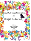 Beautiful Transformation of Bridget the Butterfly Cover Image
