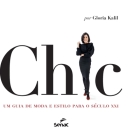 Chic: Um Guia de Moda E Estilo Para O Seculo XXI By Gloria Kalil Rodrigues Meyer Cover Image