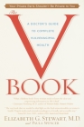 The V Book: A Doctor's Guide to Complete Vulvovaginal Health By Elizabeth G. Stewart, M.D., Paula Spencer Cover Image