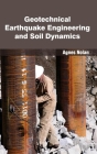 Geotechnical Earthquake Engineering and Soil Dynamics By Agnes Nolan (Editor) Cover Image