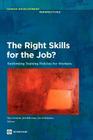The Right Skills for the Job? (Human Development Perspectives) By Rita Almeida (Editor), Jere Behrman (Editor), David Robalino (Editor) Cover Image