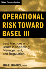 Operational Risk Toward Basel III: Best Practices and Issues in Modeling, Management, and Regulation (Wiley Finance #481) Cover Image