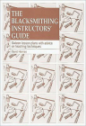 The Blacksmithing Instructors Guide: Sixteen Lesson Plans with Teaching Advice By David Harries Cover Image