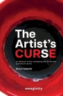 The Artist's Curse: On Being an Artist: Navigating the Art Market and the Art World. By Steve Sabella Cover Image