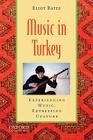 Music in Turkey: Experiencing Music, Expressing Culture [With CD (Audio)] (Global Music) Cover Image