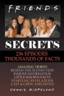 Friends Secrets: 236 Episodes, Thousands of Facts Cover Image