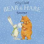 Bear & Hare Snow! By Emily Gravett, Emily Gravett (Illustrator) Cover Image