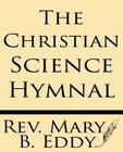 The Christian Science Hymnal By Mary B. Eddy Cover Image