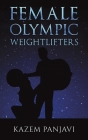 Female Olympic Weightlifters By Kazem Panjavi Cover Image