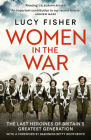 Women in the War By Lucy Fisher Cover Image