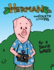 Herman, The Fourth Little Pig By David Ward Cover Image
