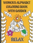 Women's alphabet coloring book with garden: ABC, A-Z Large Letters, Floral Art, Adult and teenagers Coloring Book for Stress Relief - garden flowers c By Design Art Zentangle Cover Image
