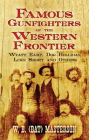 Famous Gunfighters of the Western Frontier: Wyatt Earp, Doc Holliday, Luke Short and Others Cover Image