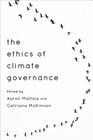 The Ethics of Climate Governance By Aaron Maltais (Editor), Catriona McKinnon (Editor) Cover Image