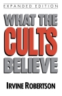 What The Cults Believe Cover Image