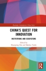 China's Quest for Innovation: Institutions and Ecosystems (Routledge Contemporary China) By Shuanping Dai (Editor), Markus Taube (Editor) Cover Image