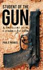 Student of the Gun: A Beginner Once, a Student for Life. By Paul G. Markel Cover Image
