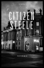 Citizen Steele By Peter Shaindlin Cover Image