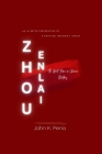 Zhou Enlai: The Quiet Force in Chinese History: An In-depth Exploration of a Political Maestro's Impact By John K. Pena Cover Image