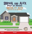 Sophia and Alex Play at Home: Sophia et Alex jouent à la maison Cover Image