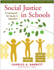 Social Justice in Schools: A Framework for Equity in Education (The Guilford Practical Intervention in the Schools Series                   ) By Charles A. Barrett, PhD, Ivory A. Toldson, PhD (Foreword by) Cover Image